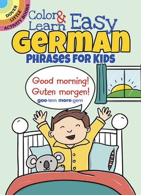 Color & Learn Easy German Phrases for Kids (Dover Little Activity Books) By Roz Fulcher Cover Image
