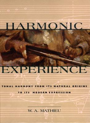 Harmonic Experience: Tonal Harmony from Its Natural Origins to Its Modern Expression Cover Image