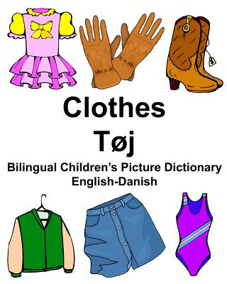 English-Danish Clothes/Tøj Bilingual Children's Picture Dictionary Tosproget børnebilledordbog Cover Image