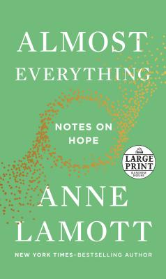 Almost Everything: Notes on Hope By Anne Lamott Cover Image