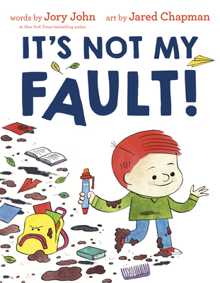 It's Not My Fault! By Jory John, Jared Chapman (Illustrator) Cover Image