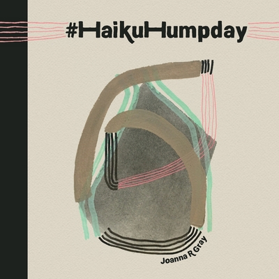 Haiku Humpday By Joanna R. Gray Cover Image