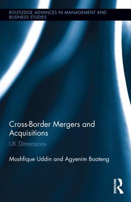 Cross-Border Mergers and Acquisitions: UK Dimensions (Routledge Advances in Management and Business Studies) Cover Image