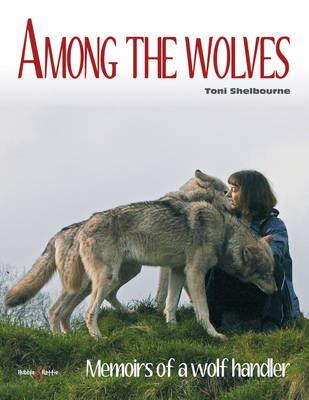 Among the Wolves: Memoirs of a Wolf Handler Cover Image