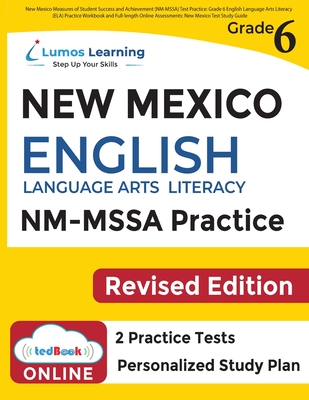 New Mexico Measures of Student Success and Achievement (NM-MSSA) Test Practice: Grade 6 English Language Arts Literacy (ELA) Practice Workbook and Ful Cover Image