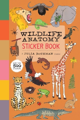 Wildlife Anatomy Sticker Book: A Julia Rothman Creation: More than 500 Stickers Cover Image