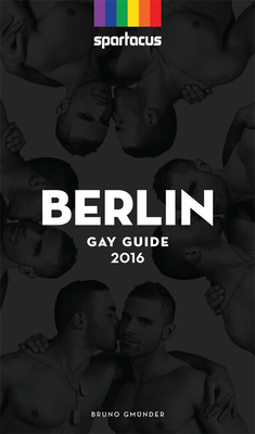 Spartacus Berlin Gay Guide 2016 By Ronny Matthes Cover Image