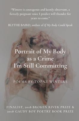 Portrait of My Body as a Crime I'm Still Committing Cover Image