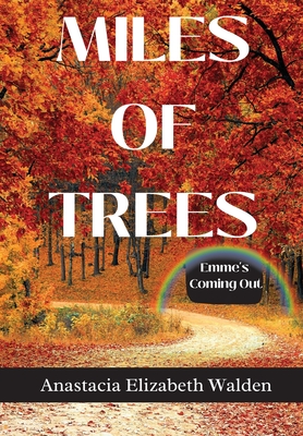 Miles of Trees By Anastacia Elizabeth Walden Cover Image
