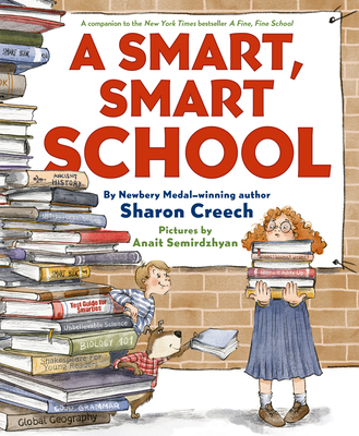 A Smart, Smart School By Sharon Creech, Anait Semirdzhyan (Illustrator) Cover Image