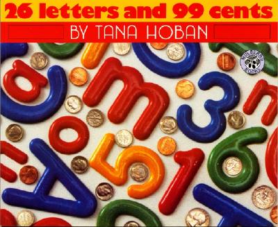 26 Letters and 99 Cents By Tana Hoban, Tana Hoban (Illustrator) Cover Image