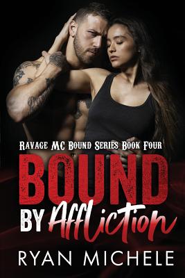 Bound by Affliction Ravage MC Bound Series Book Four Paperback