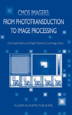 CMOS Imagers: From Phototransduction to Image Processing (Fundamental Theories of Physics) Cover Image