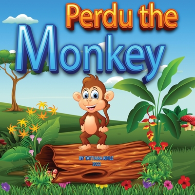 ፔርዱ ጦጣው (Perdu the Monkey) By Tattiana Tesfaye Kifile Cover Image