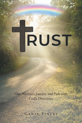 Trust: One Woman's Journey and Path with God's Directions Cover Image