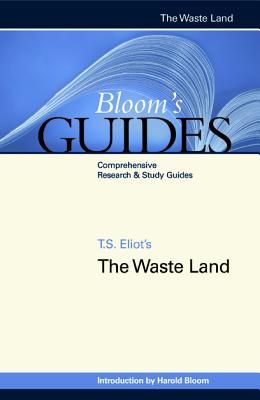 The Waste Land (Bloom's Guides)