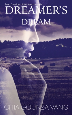 Dreamer's Dream By Chia Gounza Vang Cover Image
