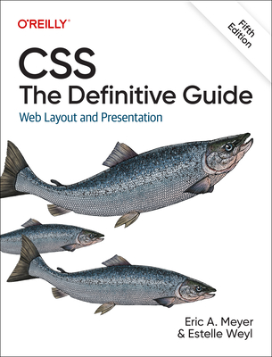 Css: The Definitive Guide: Web Layout and Presentation By Eric Meyer, Estelle Weyl Cover Image