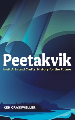 Peetakvik: Inuit Arts and Crafts: History for the Future Cover Image