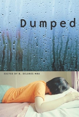 Dumped: An Anthology By B. Delores Max (Editor) Cover Image