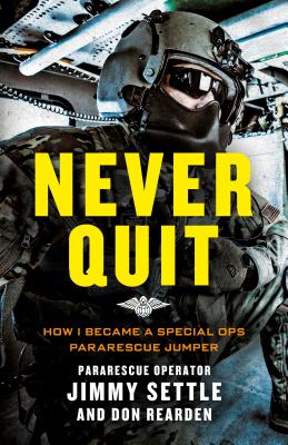 Never Quit (Young Adult Adaptation): How I Became a Special Ops Pararescue Jumper Cover Image