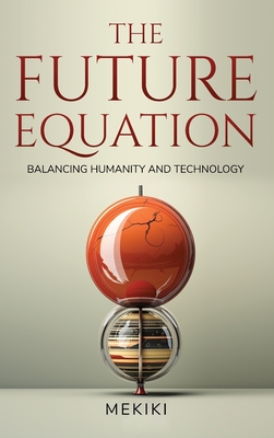 The Future Equation: Balancing Humanity and Technology: A Collection of Essays Cover Image