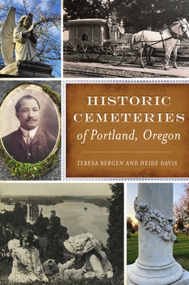 Historic Cemeteries of Portland, Oregon (History & Guide) Cover Image