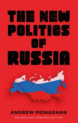 The New Politics of Russia: Interpreting Change, Revised and Updated Edition Cover Image