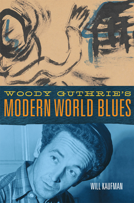 Woody Guthrie's Modern World Blues, 3 (American Popular Music #3)