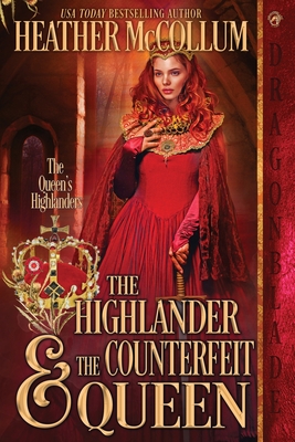 The Highlander & The Counterfeit Queen By Heather McCollum Cover Image