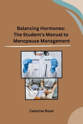 Balancing Hormones: The Student's Manual to Menopause Management Cover Image