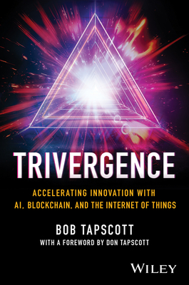 Trivergence: Accelerating Innovation with Ai, Blockchain, and the Internet of Things