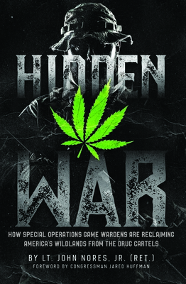 Hidden War: How Special Operations Game Wardens Are Reclaiming America's Wildlands from the Drug Cartels Cover Image