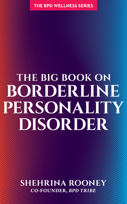 The Big Book on Borderline Personality Disorder By Shehrina Rooney Cover Image