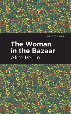 The Woman in the Bazaar (Mint Editions (Women Writers))