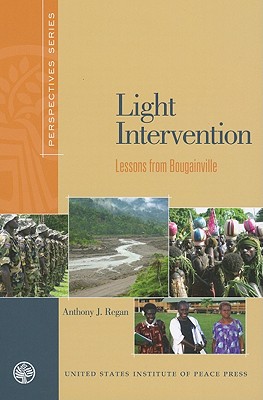 Light Intervention: Lessons from Bougainville (Perspectives (United States Institute of Peace Press)) Cover Image