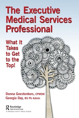 The Executive Medical Services Professional: What It Takes to Get to the Top! Cover Image