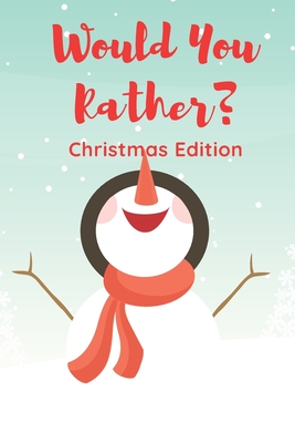 Would You Rather ?: Christmas Edition For Kids and Adults / Funny Gift To  Play With Family and Friends / Question and Answer Game (Paperback) | Books  and Crannies