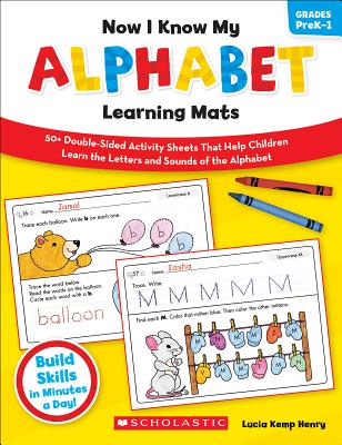 Now I Know My Alphabet Learning Mats: 50+ Double-Sided Activity Sheets That Help Children Learn the Letters and Sounds of the Alphabet Cover Image