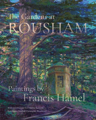 The Gardens at Rousham: Paintings by Francis Hamel Cover Image