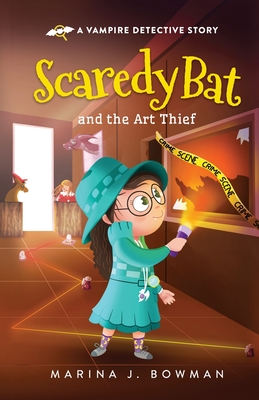 Scaredy Bat and the Art Thief (Scaredy Bat: A Vampire Detective #6)