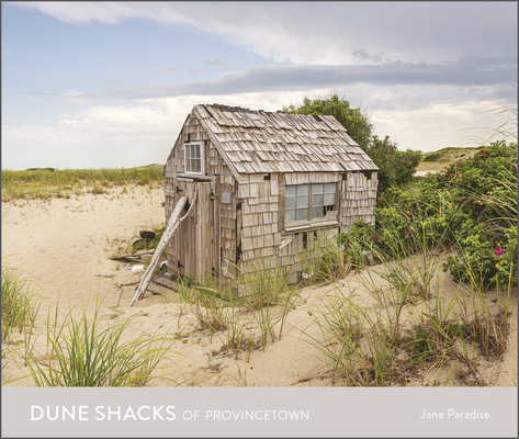 Dune Shacks of Provincetown By Jane Paradise Cover Image