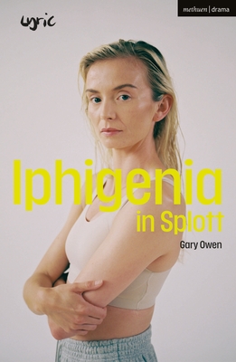 Iphigenia in Splott (Modern Plays)
