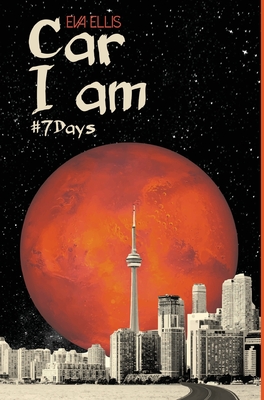Car I Am #7days By Eva Ellis Cover Image