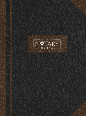 Mobile Notary Journal: Hardbound Record Book Logbook for Notarial Acts, 390 Entries, 8.5 x 11, Black and Brown Cover By Notes for Work Cover Image