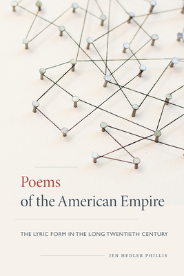 Poems of the American Empire: The Lyric Form in the Long Twentieth Century (New American Canon) Cover Image