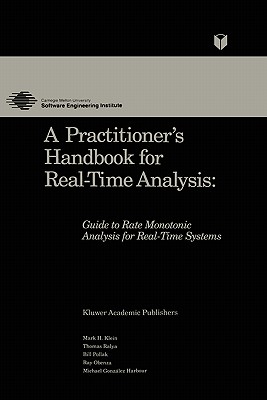 A Practitioner's Handbook for Real-Time Analysis: Guide to Rate Monotonic Analysis for Real-Time Systems (Electronic Materials: Science & Technology) Cover Image