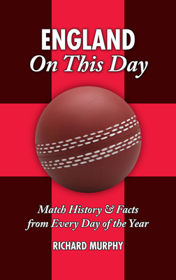 England On This Day: Cricket: Match History & Facts from Every Day of the Year Cover Image