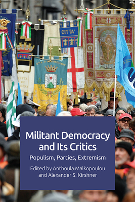 Militant Democracy and Its Critics: Populism, Parties, Extremism Cover Image
