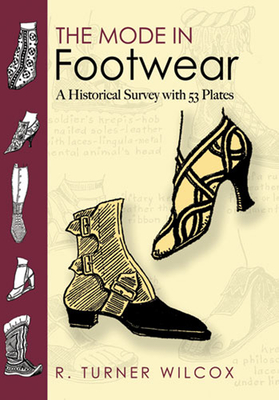 The Mode in Footwear: A Historical Survey with 53 Plates (Dover Fashion and Costumes)